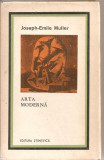(C5464) ARTA MODERNA DE JOSEPH-EMILE MULLER, EDITURA STIINTIFICA