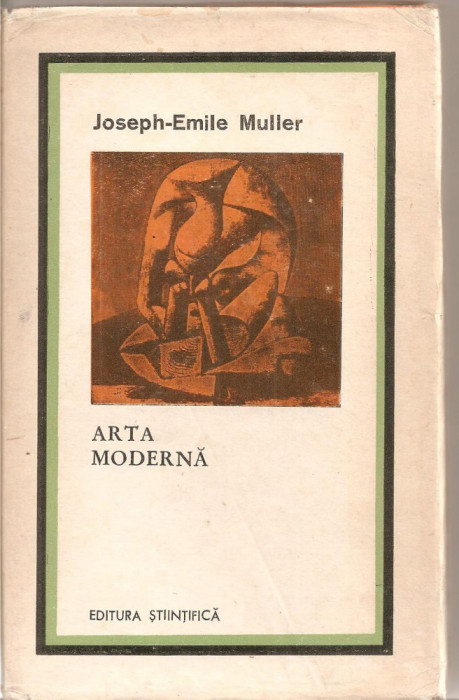 (C5464) ARTA MODERNA DE JOSEPH-EMILE MULLER, EDITURA STIINTIFICA