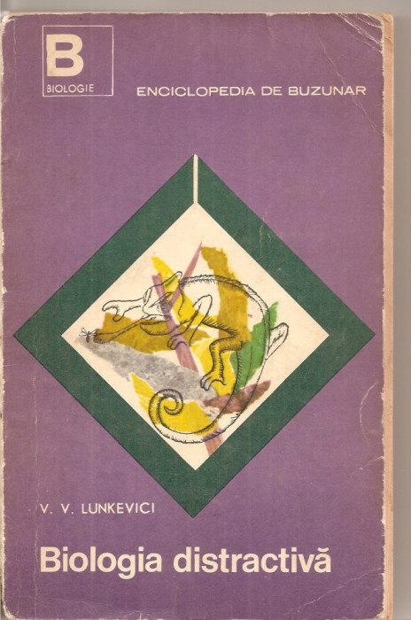 (C5469) BIOLOGIA DISTRACTIVA DE V.V. LUNKEVICI, EDITURA STIINTIFICA, 1968