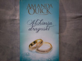 ALCHIMIA DRAGOSTEI AMANDA QUICK C8, 2012, Alta editura