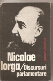 (C5467) DISCURSURI PARLAMENTARE DE NICOLAE IORGA, EDITURA POLITICA, 1981