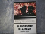 UN ADOLESCENT DE ALTADATA , MALTA VERNE DE FRANCOIS MAURIAC TD, 1993, Alta editura