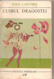 (C5477) CUIBUL DRAGOSTEI DE RING LARDNER, EDITURA PENTRU LITERATURA UNIVERSALA, 1968, TRADUCERE DE MANOLE MOSCU, Alta editura