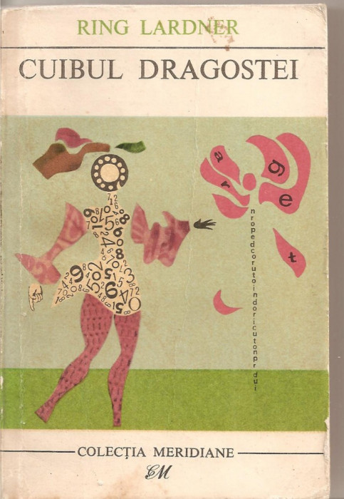 (C5477) CUIBUL DRAGOSTEI DE RING LARDNER, EDITURA PENTRU LITERATURA UNIVERSALA, 1968, TRADUCERE DE MANOLE MOSCU