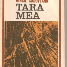 (C5471) TARA MEA DE MIHAIL SADOVEANU, EDITURA MILITARA, 1982