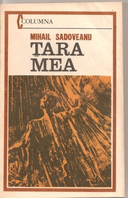 (C5471) TARA MEA DE MIHAIL SADOVEANU, EDITURA MILITARA, 1982 foto