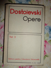 Dostoievski- Opere ( volumul 3-editie cartonata/ Umiliti si obiditi.Amintiri din casa mortilor) foto