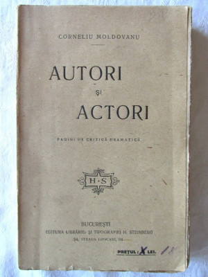 &amp;quot;AUTORI SI ACTORI. Pagini de critica dramatica&amp;quot;, Corneliu Moldovanu, 1920 foto