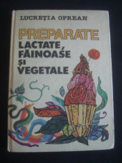 LUCRETIA OPREAN - PREPARATE LACTATE, FAINOASE SI VEGETALE foto