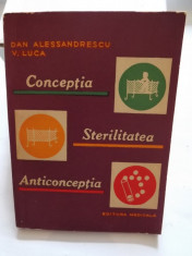 CONCEPTIA, STERILITATEA, ANTICONCEPTIA - DAN ALESSANDRESCU, V. LUCA foto