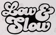 Low &amp;amp;amp;amp;amp; Slow_Sticker Auto_Tuning Cod: CSTA-039 - Orice culoare, Orice model pe comanda foto