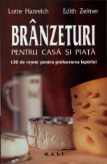 Branzeturi pentru casa si piata | 120 retete prelucrarea laptelui | Lotte Hanreich , Edith Zeltner | Editura Mast foto