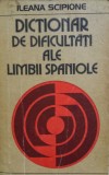 DICTIONAR DE DIFICULTATI ALE LIMBII SPANIOLE - Ileana Scipione