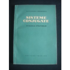 ALEXANDRU GHEORGHIU - SISTEME CONJUGATE IN CALCULUL STRUCTURILOR