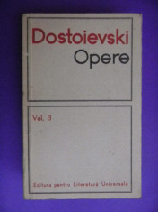 DOSTOIEVSKI OPERE VOLUMUL 3 AMINTIRI DIN CASA MORTILOR UMILITI SI OBIDITI foto