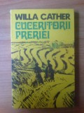 W Cuceritorii preeriei - Willa Cather, 1977, Alta editura