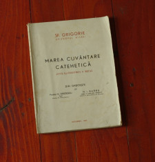 carte -- Sf. Grigore ( episcopul nissei ) - Marea cuvantare catehetica - bucuresti 1947 - 112 pagini foto