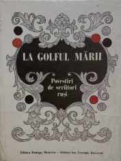 LA GOLFUL MARII - POVESTIRI DE SCRIITORI RUSI foto