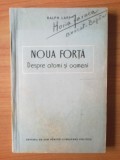 D3 Ralph Lapp - Noua forta. Despre atomi si oameni, Alta editura