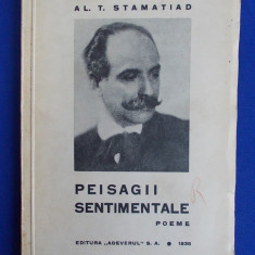 AL.T.STAMATIAD - PEISAGII SENTIMENTALE ( POEME ) - EDITIA 1-A - BUCURESTI - 1935 - CU AUTOGRAF SI DEDICATIE !!!