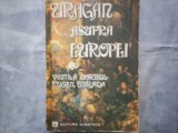 URAGAN ASUPRA EUROPEI de VINTILA CORBUL si MIRCEA EUGEN BURADA C14 719, 1979, Alta editura