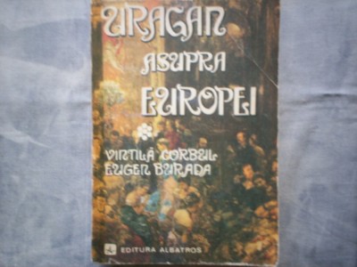 URAGAN ASUPRA EUROPEI de VINTILA CORBUL si MIRCEA EUGEN BURADA C14 719 foto