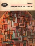 Hegel - despre arta si poezie Editura Minerva; colectia Biblioteca pentru toti