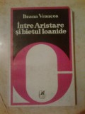 K0 Ileana Vrancea - Intre Aristare si bietul Ioanide, 1978, Alta editura