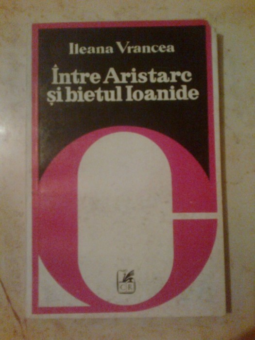 k0a Ileana Vrancea - Intre Aristarc si bietul Ioanide