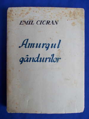 EMIL CIORAN - AMURGUL GANDURILOR - EDITIA 1-A - SIBIU - 1940 foto