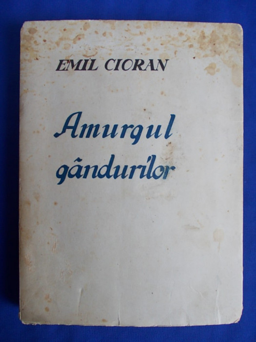 EMIL CIORAN - AMURGUL GANDURILOR - EDITIA 1-A - SIBIU - 1940
