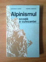 d8 Alpinismul - scoala a cutezantei - Gheorghe Suman , Dumitru Babadag foto