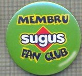 1678 INSIGNA - MEMBRU SUGUS FAN CLUB -starea care se vede