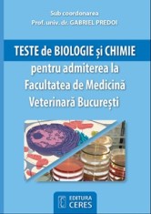 TESTE DE BIOLOGIE SI CHIMIE PENTRU ADMITERE LA FACULTATEA DE MEDICINA VETERINARA BUCURESTI foto