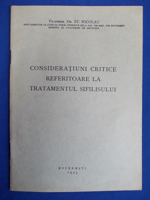 ST. NICOLAU - CONSIDERATIUNI CRITICE REFERITOARE TRATAMENTUL SIFILISULUI,1945 *