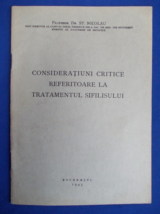 ST. NICOLAU - CONSIDERATIUNI CRITICE REFERITOARE TRATAMENTUL SIFILISULUI,1945 *