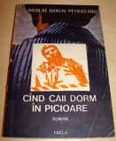 CAND CAII DORM IN PICIOARE - Nicolae Danciu Petniceanu, 1987, Alta editura