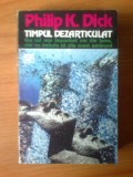 D4 Timpul dezarticulat - Philip K. Dick, 1994, Nemira