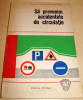 SA PREVENIM ACCIDENTELE DE CIRCULATIE - Col. ing. Gheorghe Cherestes / Biblioteca Ostasului, Alta editura