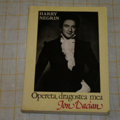Opereta, dragostea mea Ion Dacian - Harry Negrin - Editura Muzicala - 1984