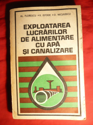 Al.Florescu s.a.-Exp[oatarea lucrarilor de alimentare cu apa si canalizare - Ed. 1979 foto