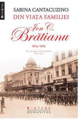 Din viata familiei Ion C. Bratianu 1914-1919 vol.2 - Sabina Cantacuzino foto