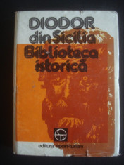 DIODOR DIN SICILIA - BIBLIOTECA ISTORICA (1981, editie cartonata) foto