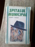 N4 SPITALUL MUNICIPAL - Barbara Harrison, 1992, Alta editura