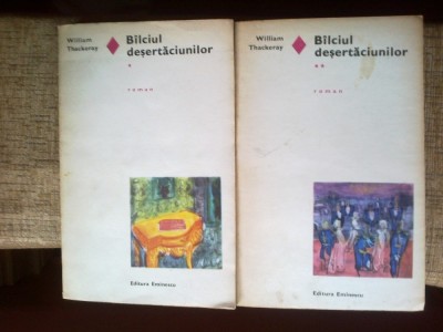 n5 William Thackeray - Balciul desertaciunilor ( 2 volume) foto