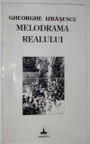 GHEORGHE IZBASESCU - MELODRAMA REALULUI (POEME, editia princeps - 1995) [dedicatie / autograf]