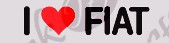 I love Fiat_Sticker Auto_Tuning_CSTA-273-Dimensiune: 15 cm. X 3.5 cm. - Orice culoare, Orice dimensiune foto