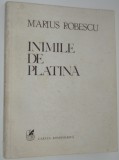 Cumpara ieftin MARIUS ROBESCU - INIMILE DE PLATINA (ultim volum antum, 1984/fara fila de titlu)