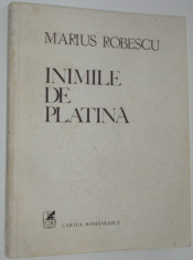 MARIUS ROBESCU - INIMILE DE PLATINA (ultim volum antum, 1984/fara fila de titlu) foto