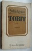 STEFAN AGOPIAN - TOBIT (ROMAN) [editia princeps, 1983]
